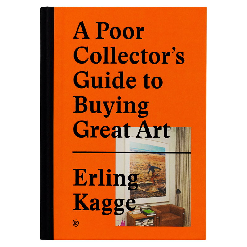 A Poor Collector's Guide to Buying Great Art (by Erling Kagge)