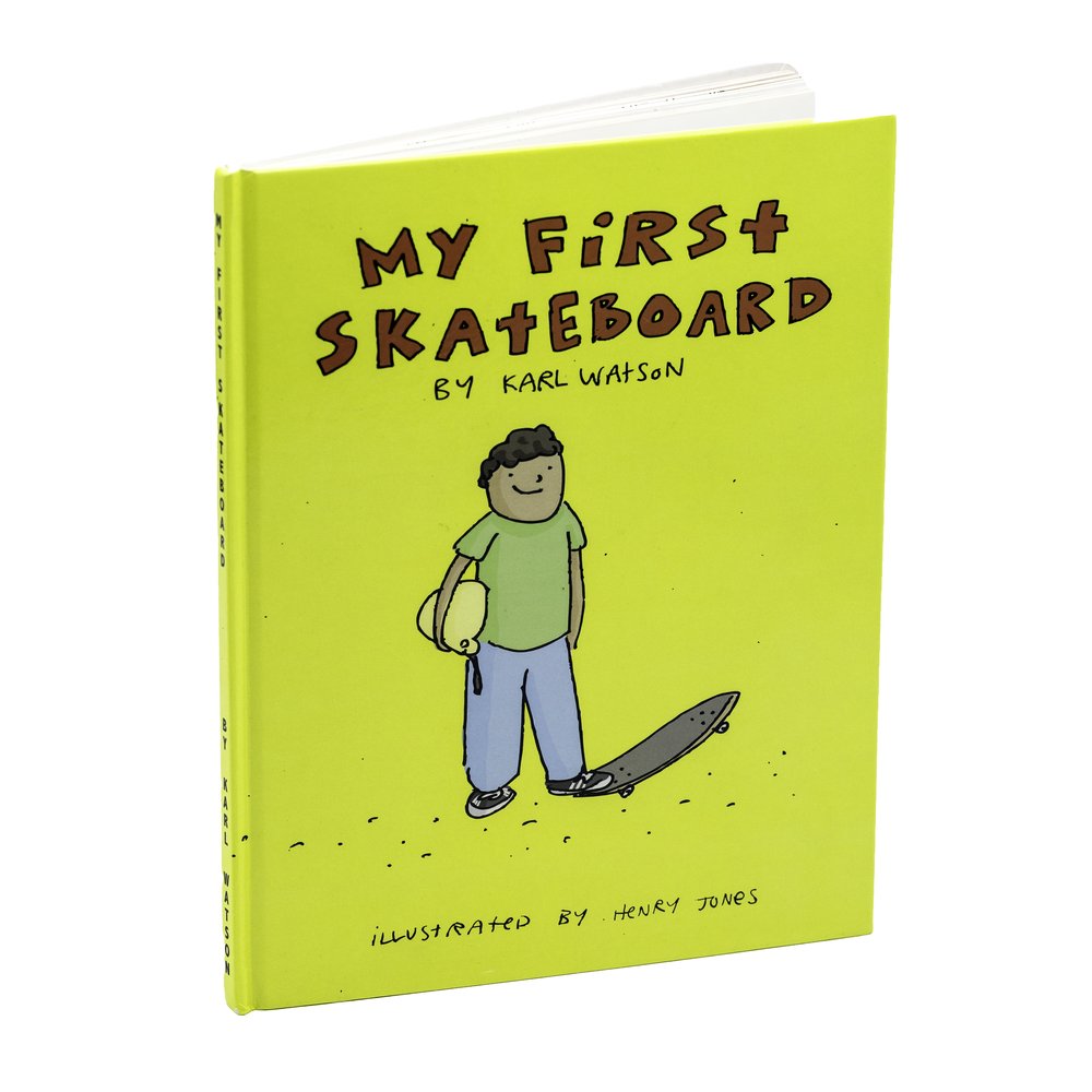 My First Skateboard (by Karl Watson)